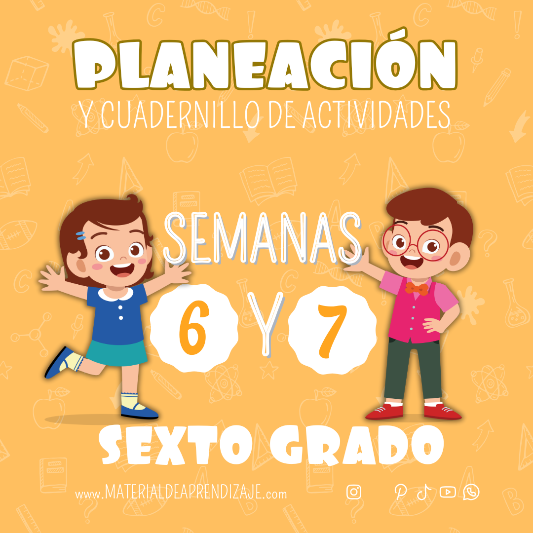 Planeaciones y Actividades para Sexto Grado Semanas 6 y 7 | ¡Descarga Gratis el Material Completo!